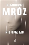Pokaż szczegóły dla Nie ufaj mu Nie ufaj m... - Remigiusz Mróz -  polnische Bücher