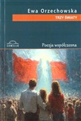 Pokaż szczegóły dla Trzy światy Trzy świat... - Ewa Orzechowska -  Polnische Buchandlung