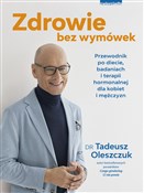 Pokaż szczegóły dla Zdrowie bez wymówek Przewodnik po diecie, badaniach i terapii hormonalnej dla kobiet i mężczyzn Zdrowie be... - Tadeusz Oleszczuk - Ksiegarnia w niemczech