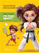 Pokaż szczegóły dla Jak działa sport? Sporty letnie Zobacz : Jak działa... - Tomasz Rożek, Anna Lewandowska