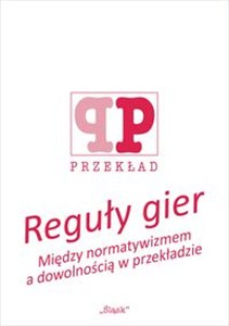 Bild von Reguły gier Między normatywizmem a dowolnością w przekładzie