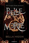 Belle Mort... - Bella Higgin -  polnische Bücher