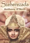 Książka : Szeherezad... - Anthony O'Neill