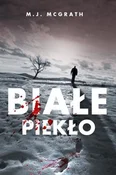 Zobacz : Białe piek... - M.J. McGrath