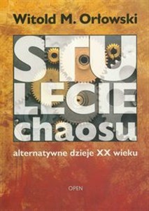 Bild von Stulecie chaosu alternatywne dzieje XX wieku
