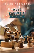 Polnische buch : Dziś zanuc... - Joanna Szarańska