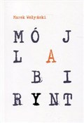 Mój labiry... - Marek Wołyński -  Polnische Buchandlung 