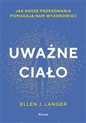 Uważne cia... - Ellen J. Langer - buch auf polnisch 