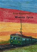 Wiosna życ... - Kosiorowski Artur - buch auf polnisch 