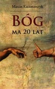 Bóg ma 20 ... - Marcin Kaczmarczyk -  Książka z wysyłką do Niemiec 