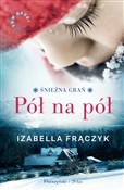 Książka : Pół na pół... - Izabela Frączyk