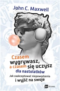 Bild von Czasem wygrywasz, a czasem się uczysz! Dla nastolatków Jak zaakceptować niepowodzenia i wyjść na swoje