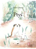 Ptyś - Claire Lebourg -  Książka z wysyłką do Niemiec 