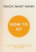 Książka : How to Sit... - Thich Nhat Hanh