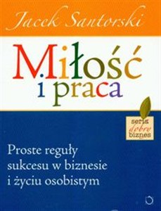 Bild von Miłość i praca Proste reguły sukcesu w biznesie i życiu osobistym