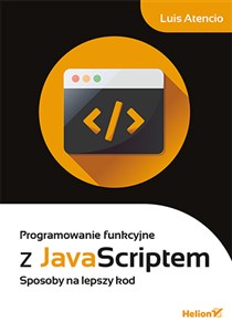 Obrazek Programowanie funkcyjne z JavaScript Sposoby na lepszy kod