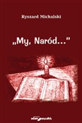 My naród..... - Ryszard Michalski -  polnische Bücher