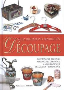 Bild von Decoupage Podstawowe techniki Malowanie dekoracji Marmurkowanie Pozłacanie