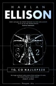To, co naj... - Harlan Ellison -  polnische Bücher
