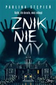 Znikniemy - Paulina Stępień -  Książka z wysyłką do Niemiec 