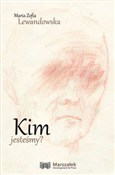 Książka : Kim jesteś... - Maria Zofia Lewandowska