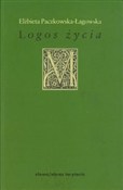Logos życi... - Elżbieta Paczkowska-Łagowska -  Książka z wysyłką do Niemiec 