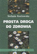 Zobacz : Prosta dro... - Stefania Korżawska