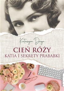 Obrazek Cień róży Katia i sekrety prababki