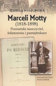 Bild von Marceli Motty (1818-1898) Poznański nauczyciel, felietonista i pamiętnikarz