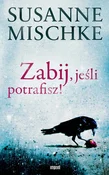 Polnische buch : Zabij, jeś... - Susanne Mischke