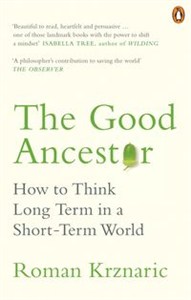 Obrazek The Good Ancestor 
    How to Think Long Term in a Short-Term World