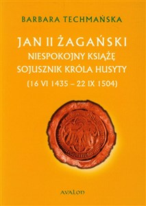 Bild von Jan II Żagański Niespokojny książę sojusznik króla husyty (16.VI.1435-22.IX.1504)
