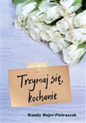 Polska książka : Trzymaj si... - Wanda Majer-Pietraszak