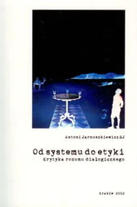 Bild von Od systemu do etyki Krytyka rozumu dialogicznego