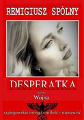 Zobacz : Desperatka... - Remigiusz Spólny