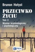 Książka : Przeciwko ... - Brunon Hołyst