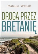 Droga prze... - Mateusz Wasiak -  Książka z wysyłką do Niemiec 
