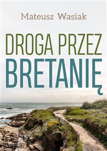Obrazek Droga przez Bretanię