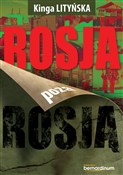 Polska książka : Rosja poza... - Kinga Lityńska