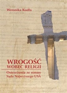 Obrazek Wrogość wobec religii Ostrzeżenia ze strony Sądu Najwyższego USA