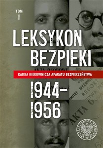 Bild von Leksykon bezpieki Kadra kierownicza aparatu bezpieczeństwa 1944–1956, Tom 1