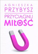 Przyciągni... - Agnieszka Przybysz -  fremdsprachige bücher polnisch 