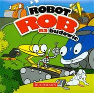 Obrazek Robot Rob na budowie