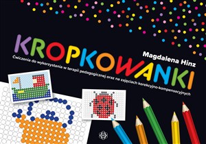 Bild von Kropkowanki Ćwiczenia do wykorzystania w terapii pedagogicznej oraz na zajęciach korekcyjno-kompensacyjnych