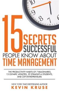 Bild von 15 Secrets Successful People Know About Time Management The Productivity Habits of 7 Billionaires, 13 Olympic Athletes, 29 Straight-A Students, and 239 Entrepreneurs