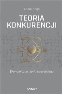 Bild von Teoria konkurencji Ekonomiczna teoria wszystkiego