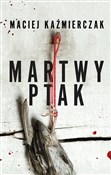 Książka : Martwy pta... - Maciej Kaźmierczak