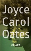 Ofiara - Joyce Carol Oates -  Polnische Buchandlung 