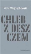 Chleb z de... - Piotr Wojciechowski - buch auf polnisch 