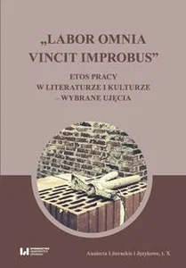 Bild von Labor omnia vincit improbus Etos pracy w literaturze i kulturze – wybrane ujęcia